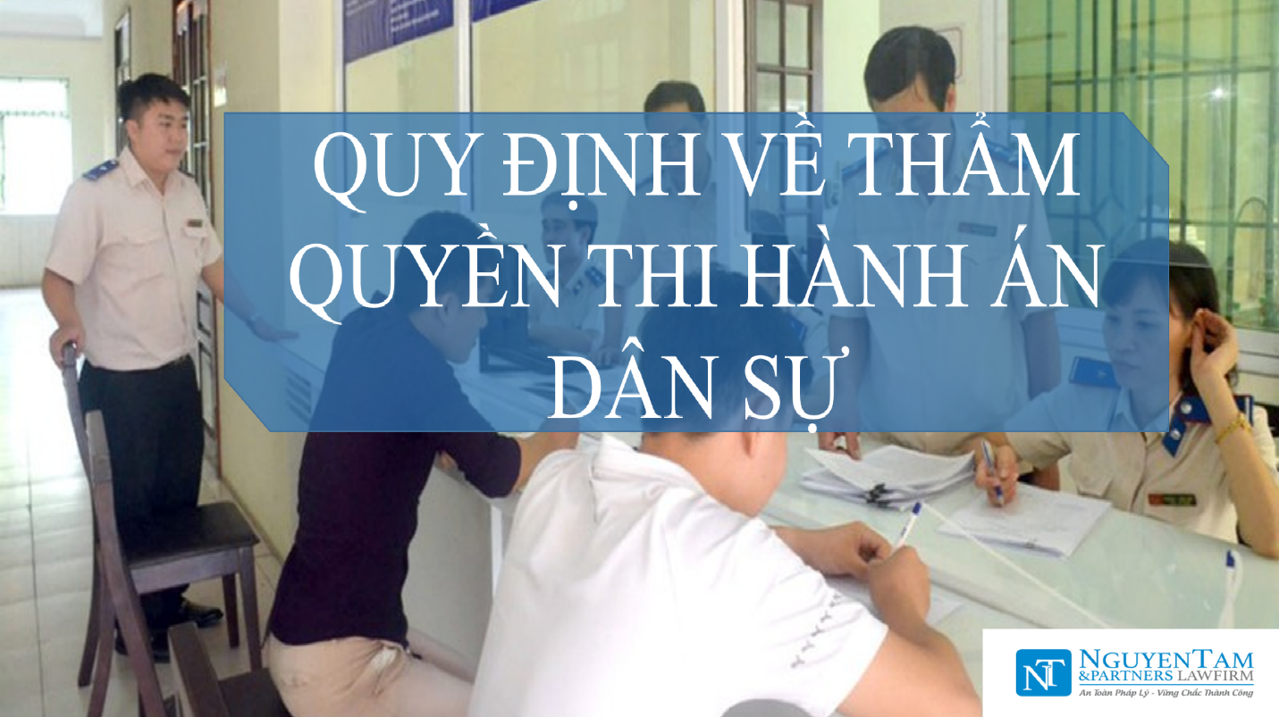 QUY ĐỊNH VỀ THẨM QUYỀN THI HÀNH ÁN DÂN SỰ